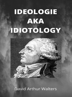 cover image of Ideology aka Idiotology